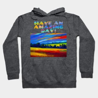 Have An Amazing Day! Impressionist Dawn Over Field Hoodie